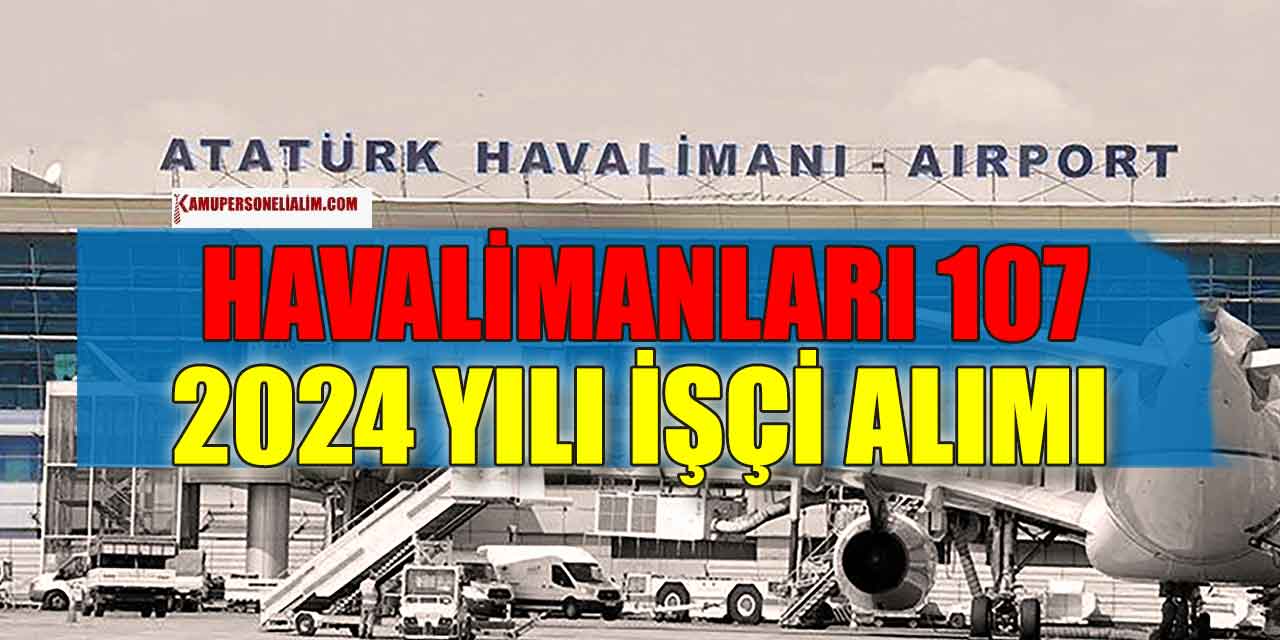Havalimanları 107 KPSS’siz İşçi, Personel ve Eleman Alımı