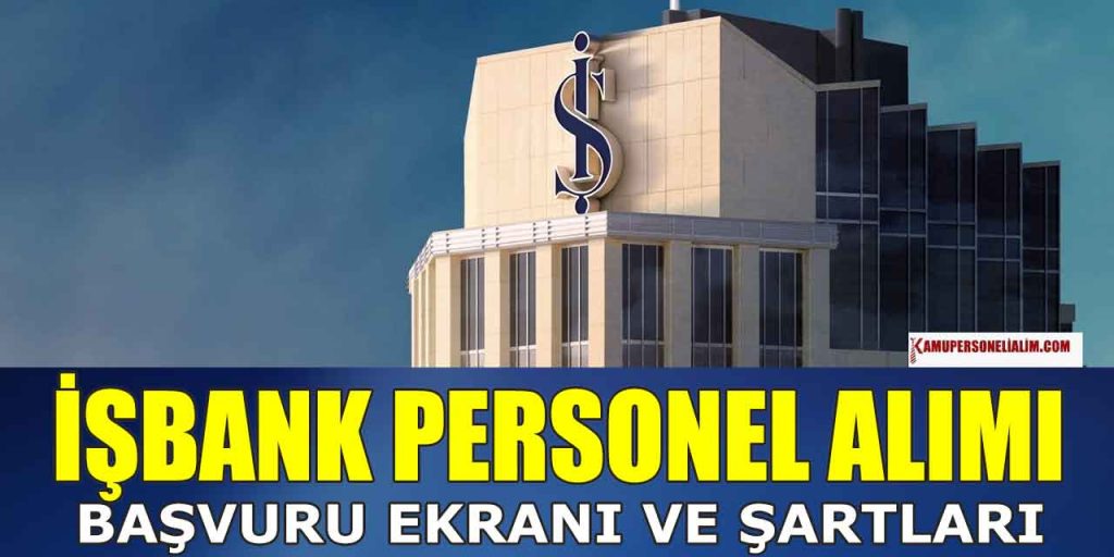 İŞBANK Kariyer Personel Alımı Başvuru Ekranı Açıldı!