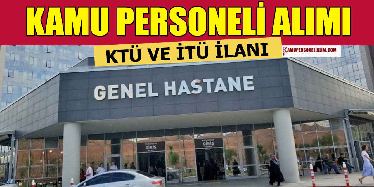KTÜ İle İTÜ Hastaneleri Kamu Personeli Alımı Başladı