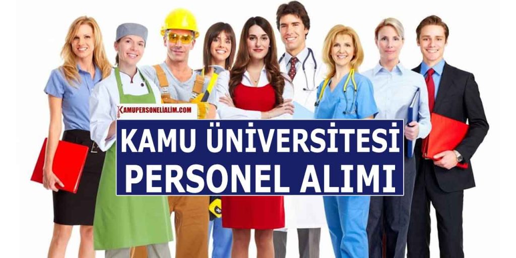 Kamu Üniversitesi Güvenlik Görevlisi ve Kamu İşçi Alım Başladı