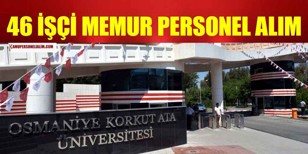 Osmaniye Korkut Ata Üniversitesi 46 İşçi Memur ve Kamu Personel Alımı