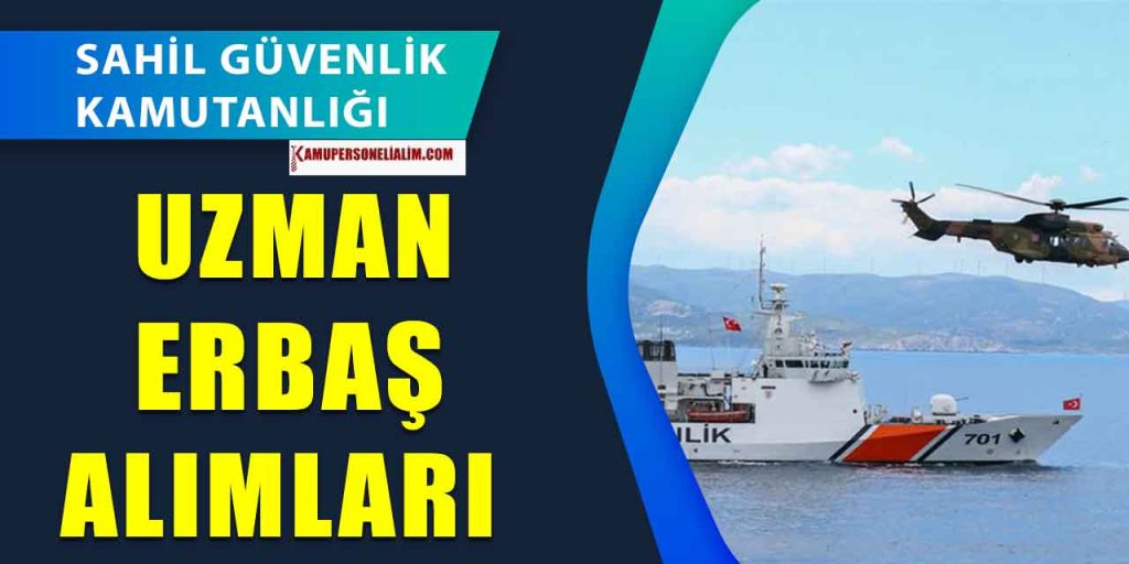 Sahil Güvenlik Komutanlığı En Az Lise Mezun 600 Uzman Erbaş Alım