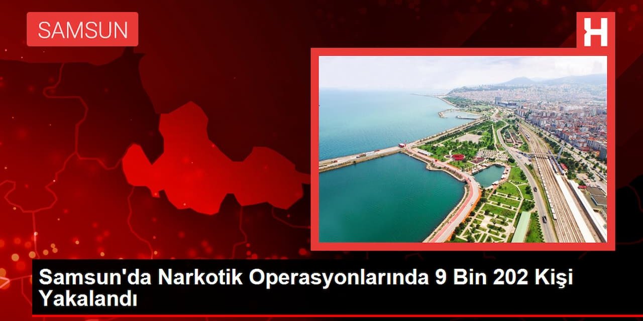 Samsun'da Narkotik Fırtınası: 2023'te 6 Bin 651 Operasyon, Binlerce Yakalama!