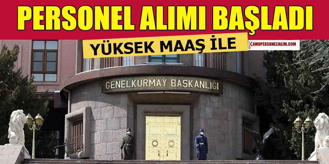 Sivil Memur Alımı İlanı! Ankara Genelkurmay Başkanlığı İlanı
