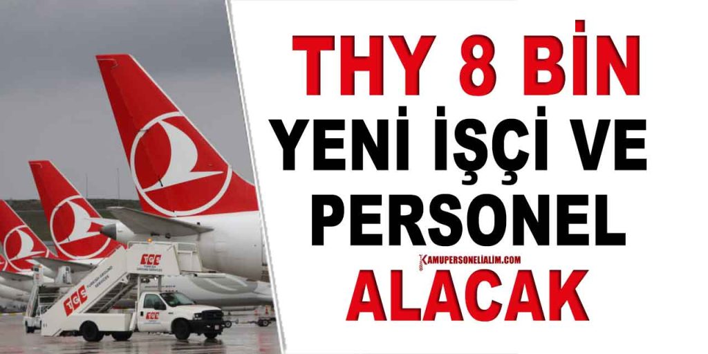THY 2024 Yılında 8 Bin Personel ve Eleman Alacak