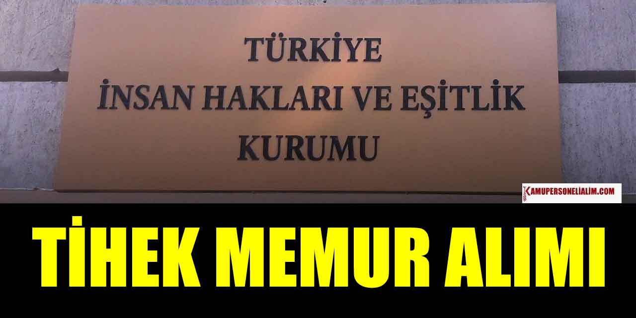 TİHEK 9 Kamu Personeli Alımı 10-28 Ocak Başvuruları