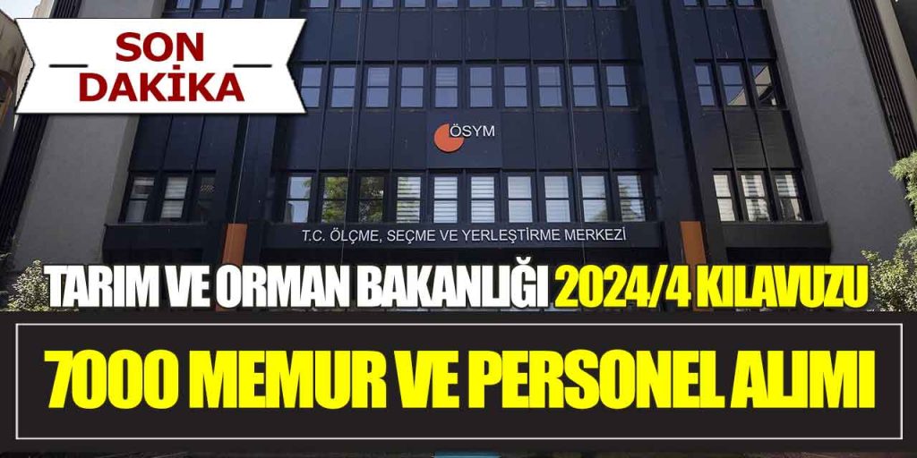 Tarım ve Orman Bakanlığı 7 Bin Memur Alımı KPSS 2024/4 Tercih Kılavuzu