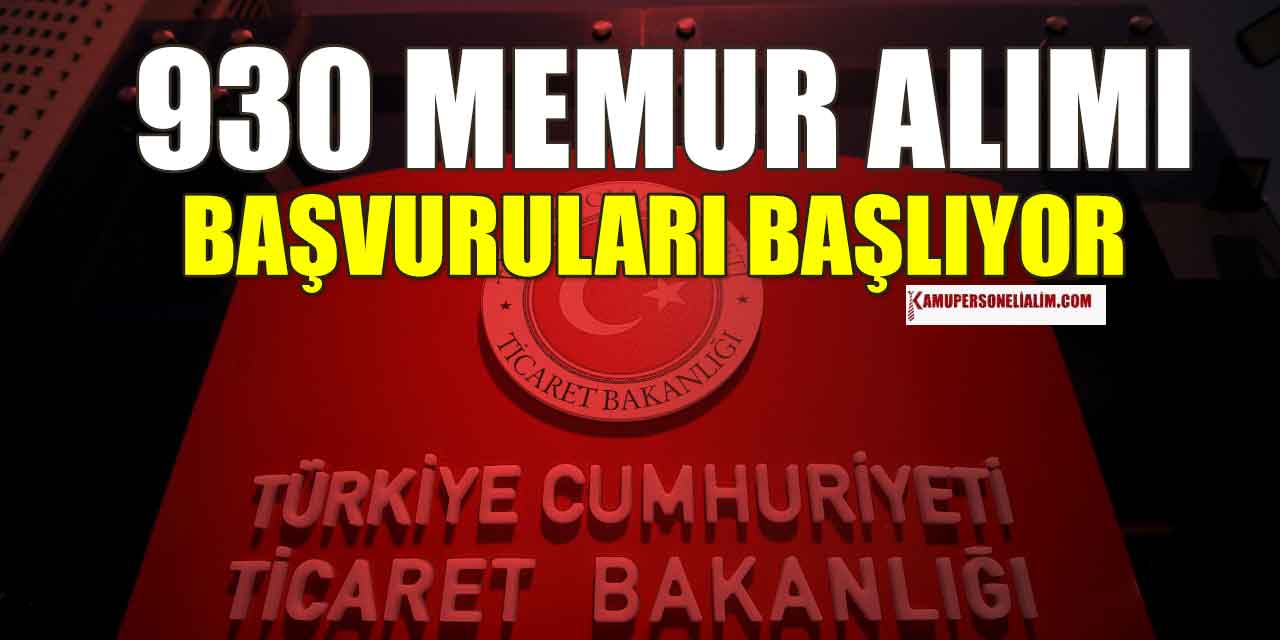 Ticaret Bakanlığı 930 Muhafaza Memuru Alımı ve Personel Alım Başlıyor