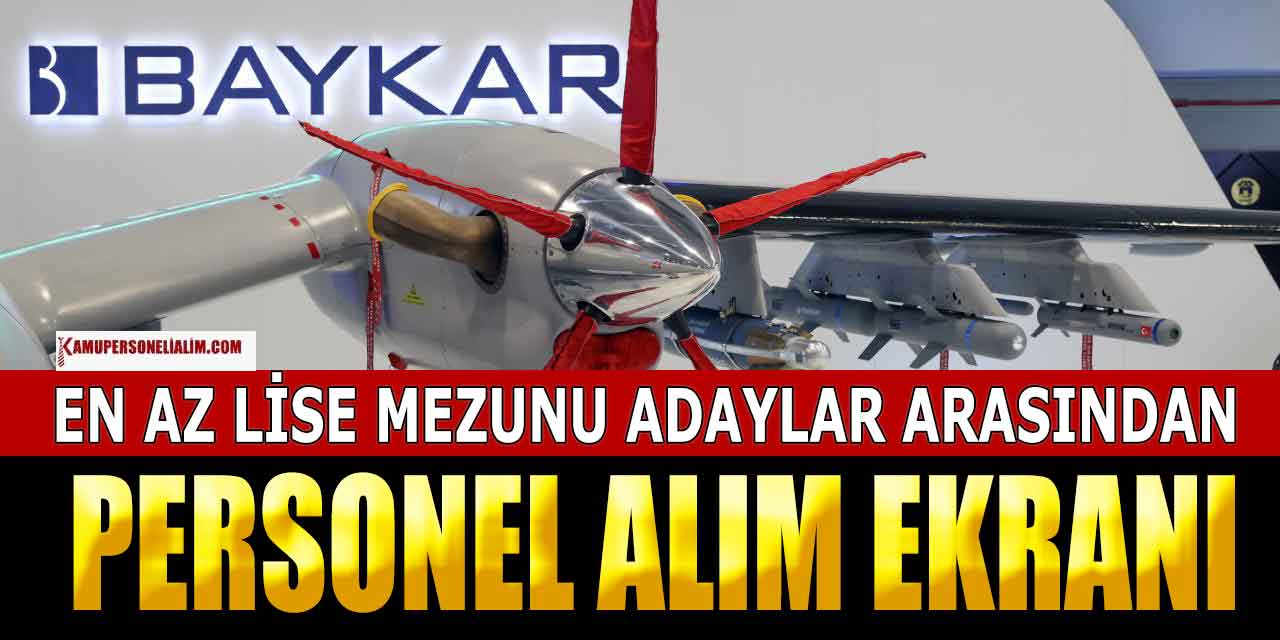 BAYKAR İK En Az Lise Mezunu Personel Alımı!