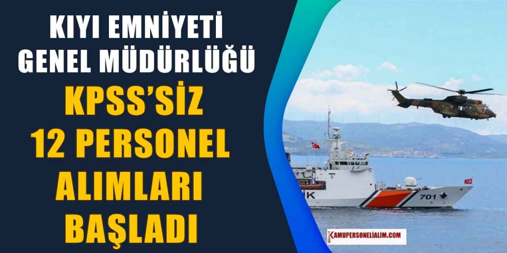 Kıyı Emniyeti KPSS’siz 12 Personel Alımı (Gemi Trafik Operatörü)