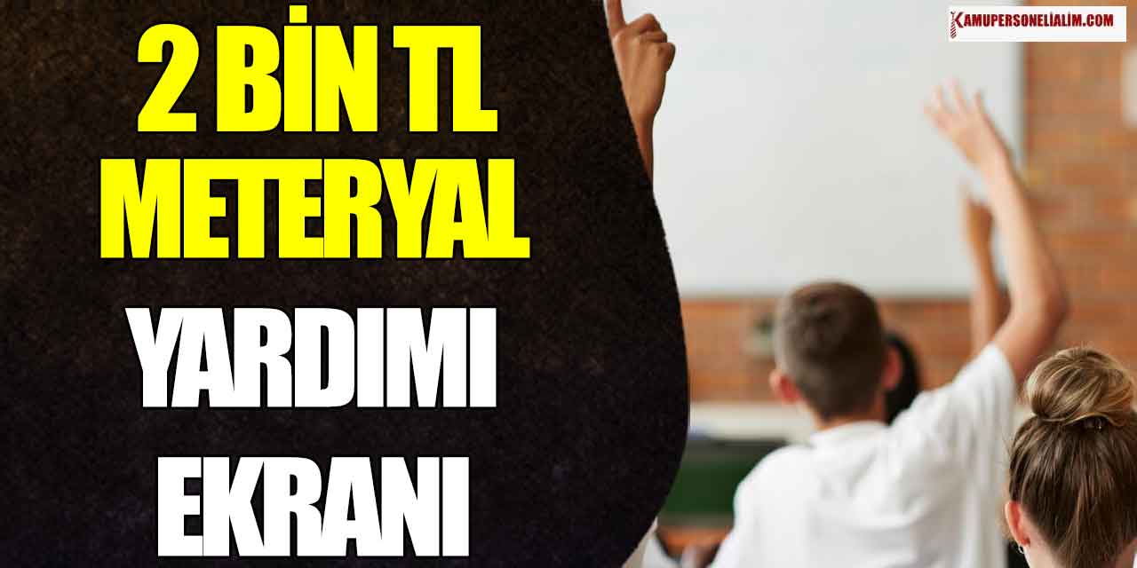 2 Bin TL Eğitim Meteryali Yardımı Başvuru Ekranı Belli Oldu