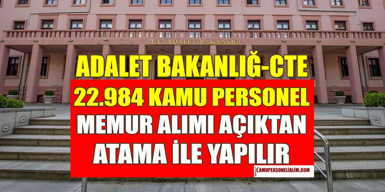Adalet Bakanlığı 22 Bin 984 Personel Alım İlanı Neden Gecikti!