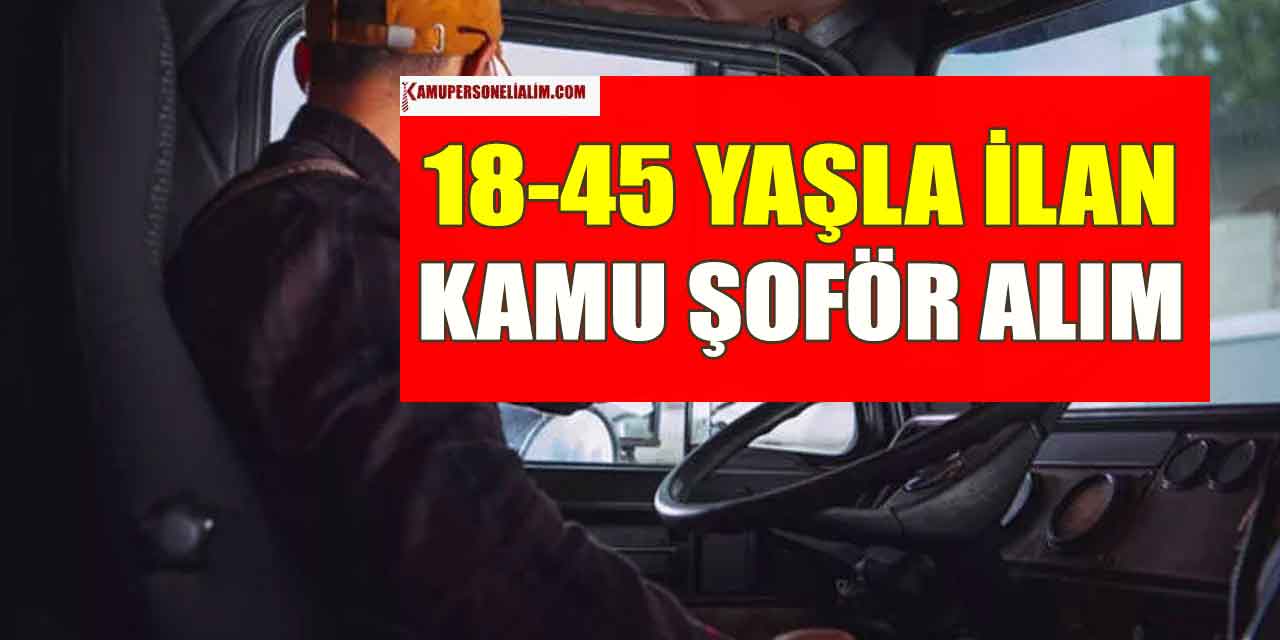 En Az İlkokul Mezunu KPSS'siz İş İlanı! Tokat Kamu Şoför Alımı