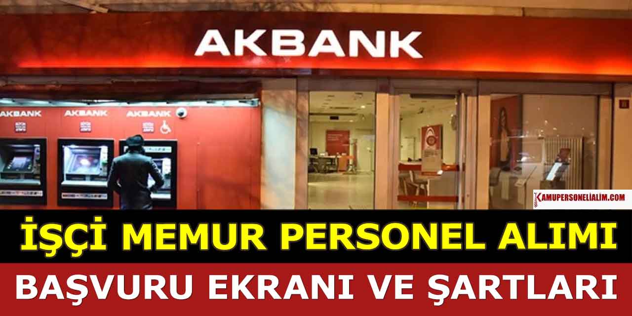 AKBANK Servis Yöneticisi ve Mühendis Alım İlanı