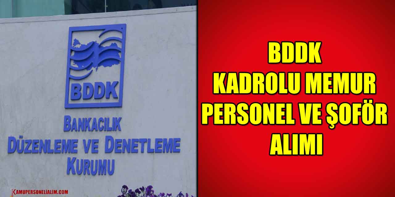 BDDK 45 Düz Memur, Şoför ve İdari Personel Alımı Kılavuzu