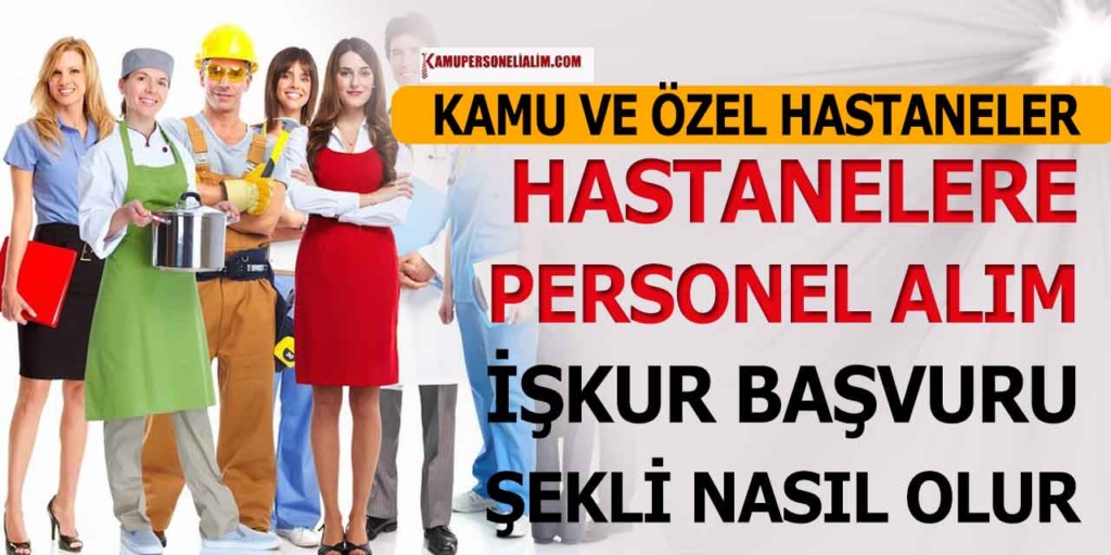 İŞKUR Özel Hastanelere 1817 İşçi ve Personel Alımı İlanları