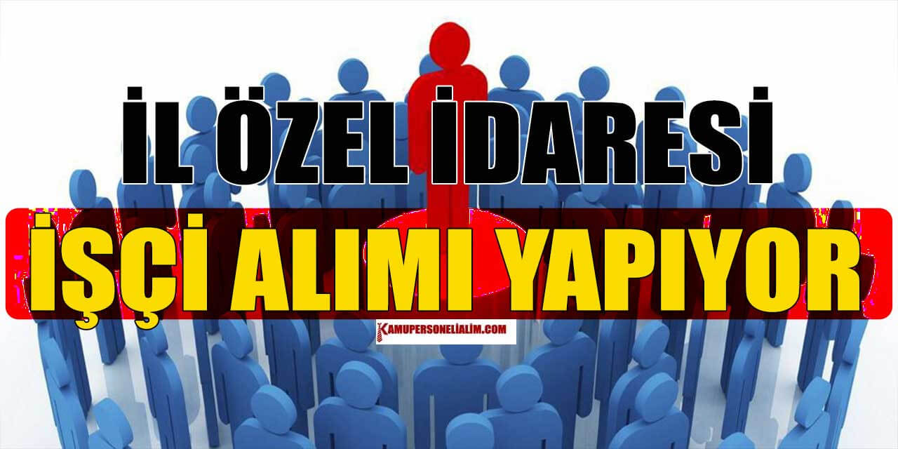 KPSS'Siz Kamu Personeli Alımı İlanları! Özel İdare Şoför Alımı