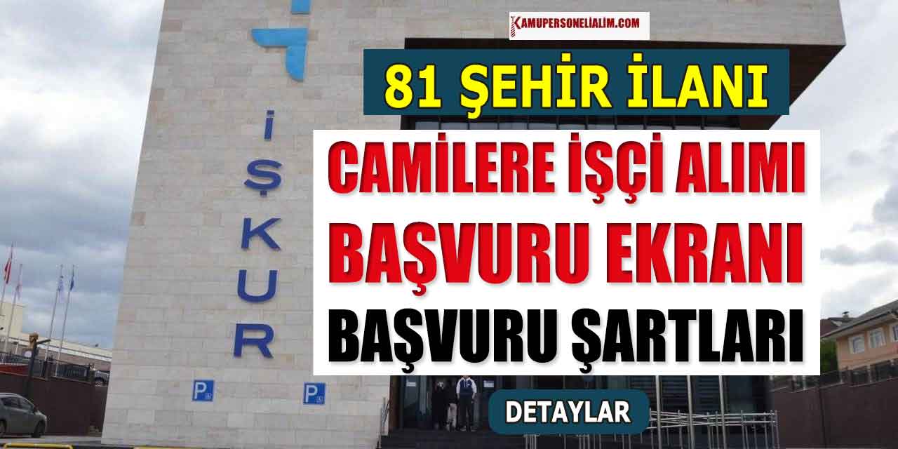 81 Şehir Cami ve Müftülük 3878 İşçi Alımı İŞKUR'da Yayınlandı!