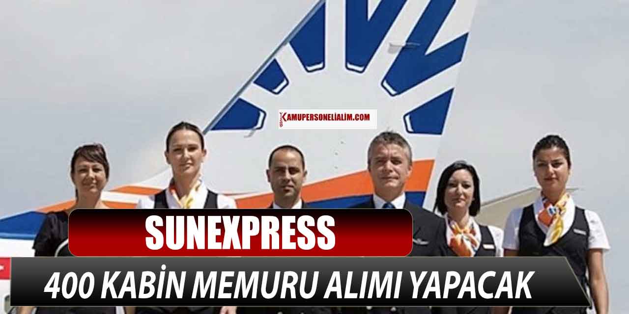 En Az Lise Mezunu 400 Kabin Memuru Alımı! Sunexpress İş İlanı