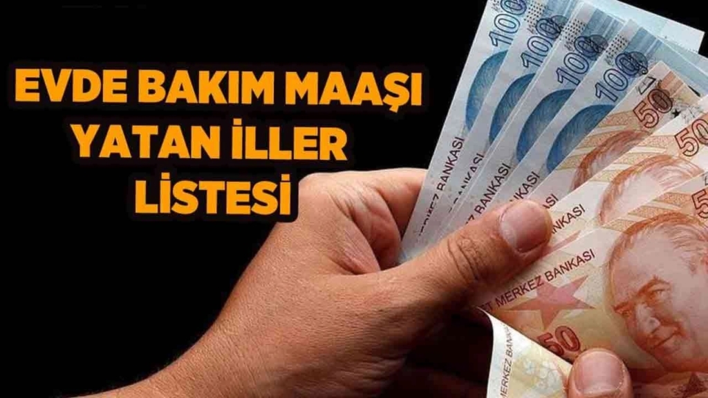 Evde Bakım Maaşı Yatan İller