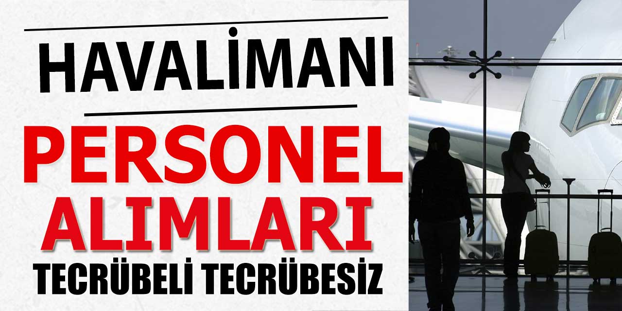 Havaalanı Şirketleri İŞKUR'dan İşçi Alımı Ekim-Kasım Ayı İlanları