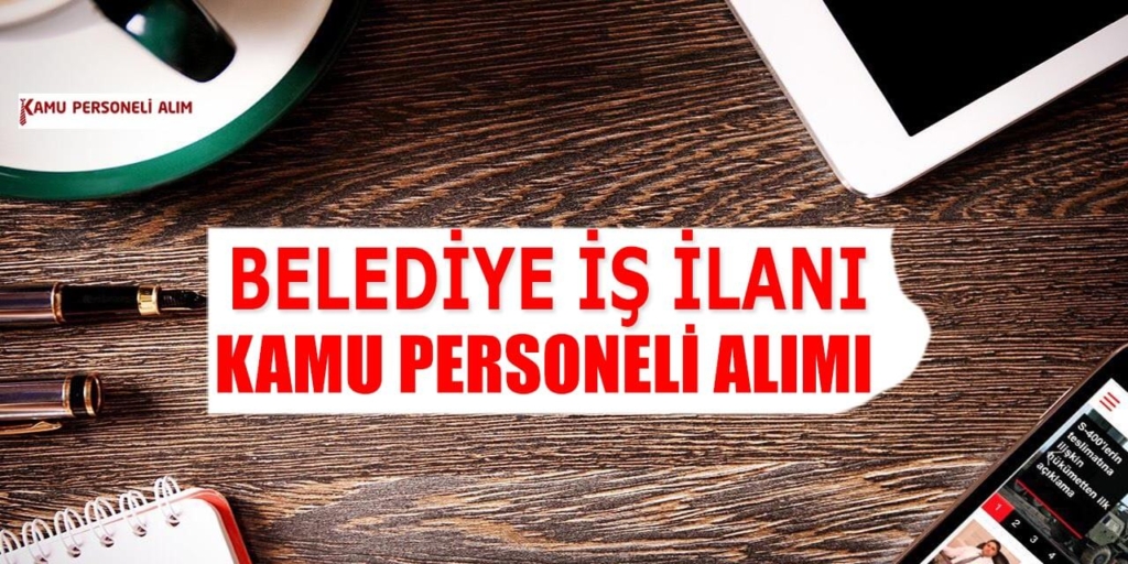 KPSS 60 Puanla Abdipaşa Belediyesi Atama İle Personel Alacak