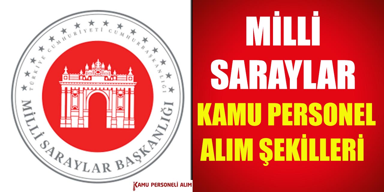 Milli Saraylar İdaresi 10 Müzecilik, İdari ve Mali İşler Personeli Alımı İlanı
