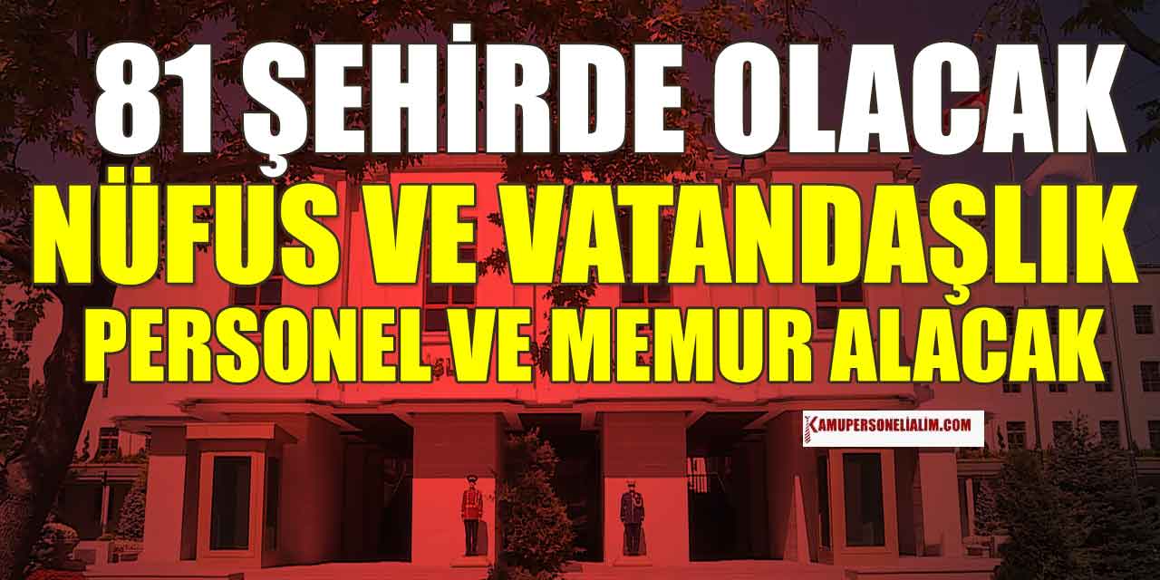 Nüfus ve Vatandaşlık NVİ Çağrı Karışlama Personeli Olma Başvuru Şartları Neler