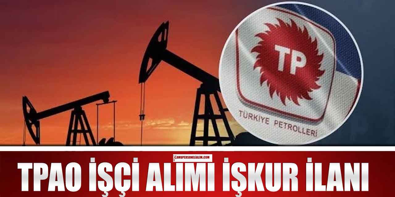 TPAO Kamu İşçi Alımı İŞKUR Başvuruları 15-21 Ekim