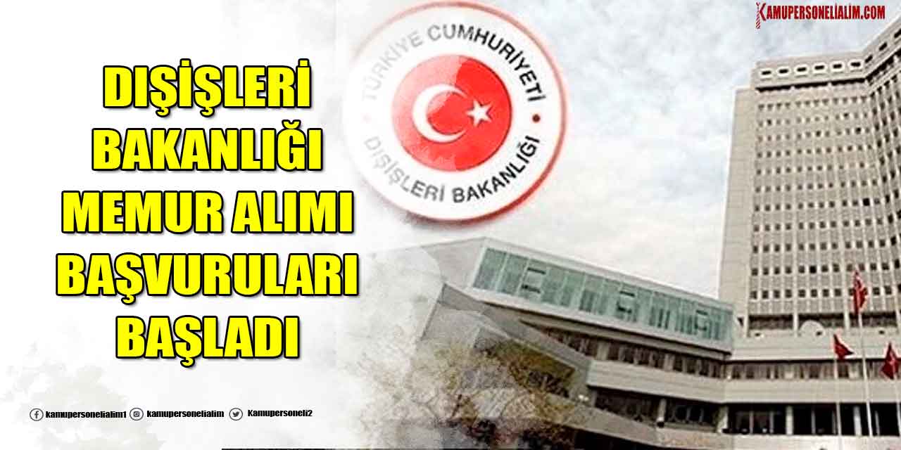 41 Aday Konsolosluk ve İhtisas Memuru Alımı İşe Alımı Şekli Kılavuzu