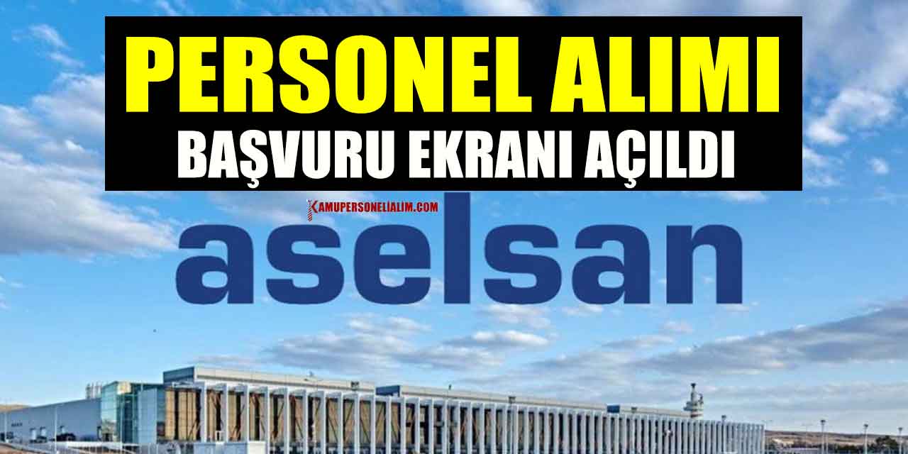 Aselsan Kariyer Uygulamaya Giriş Personel Alımı Ekranı Açıldı!