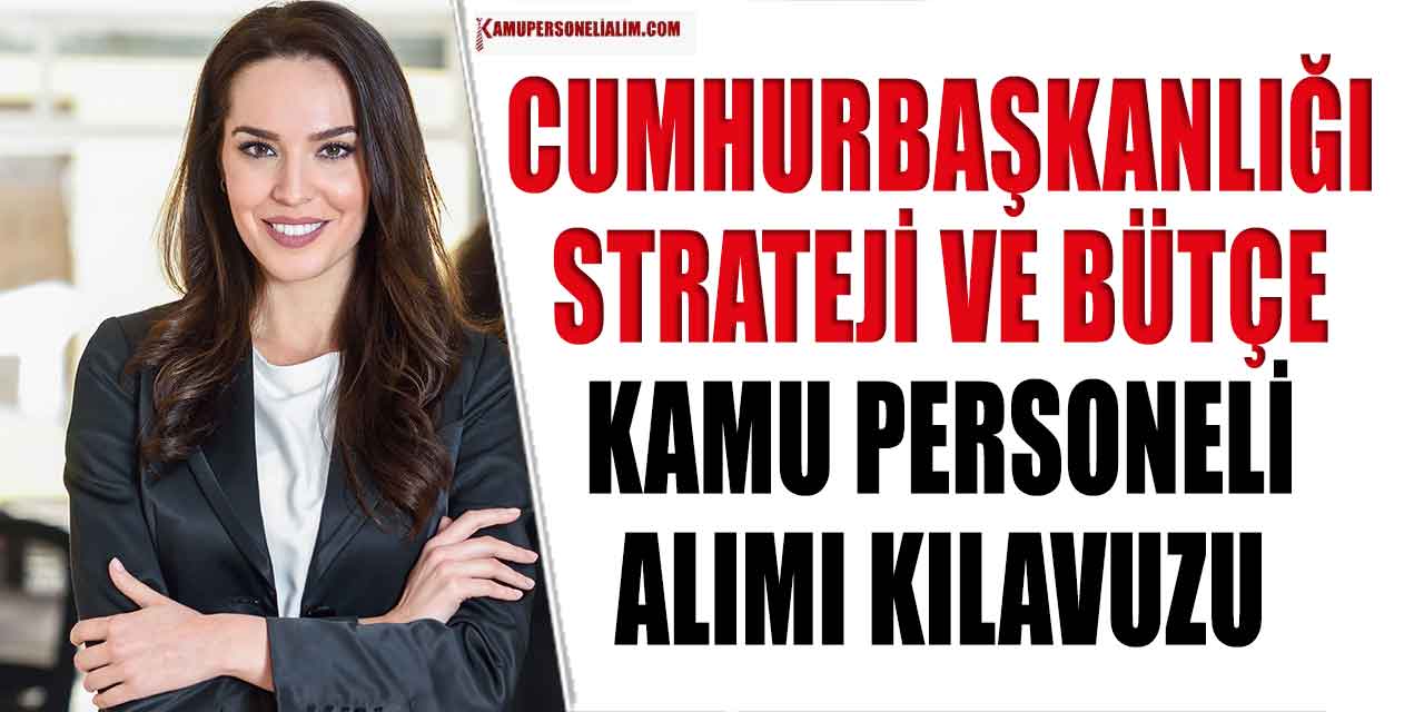Cumhurbaşkanlığı Strateji ve Bütçe Başkanlığı 26 Memur ile Kamu Personel Alımı