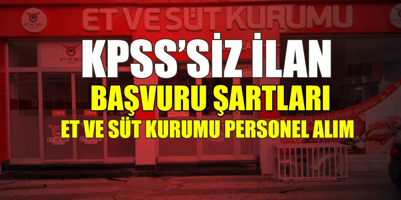 Et ve Süt Kurumu İstanbul Kamu İşçi ve Şoför Alımı İlanlar
