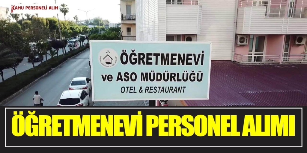 KPSS'siz Kamu İlanı! Öğretmenevi Akşam Sanat Okulu Kamu İşçi Alımı İlanları