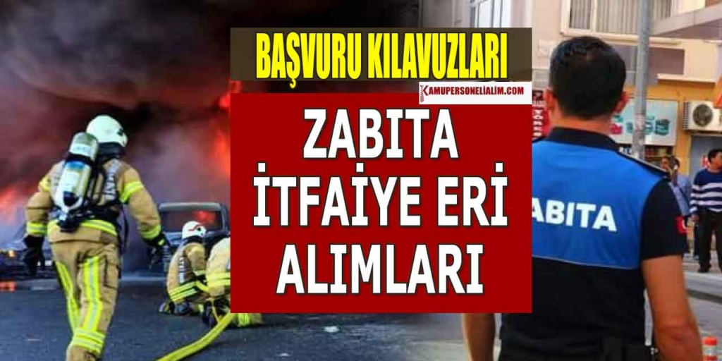 Kamu 156 Zabıta ve İtfaiyeci Alımı Başvuruları 25-29 Kasım 2024