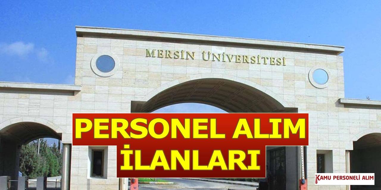 Mersin Üniversitesi 40-90 Bin TL Maaşla Kamu Personel Alımı Resmi Gazete İlanı