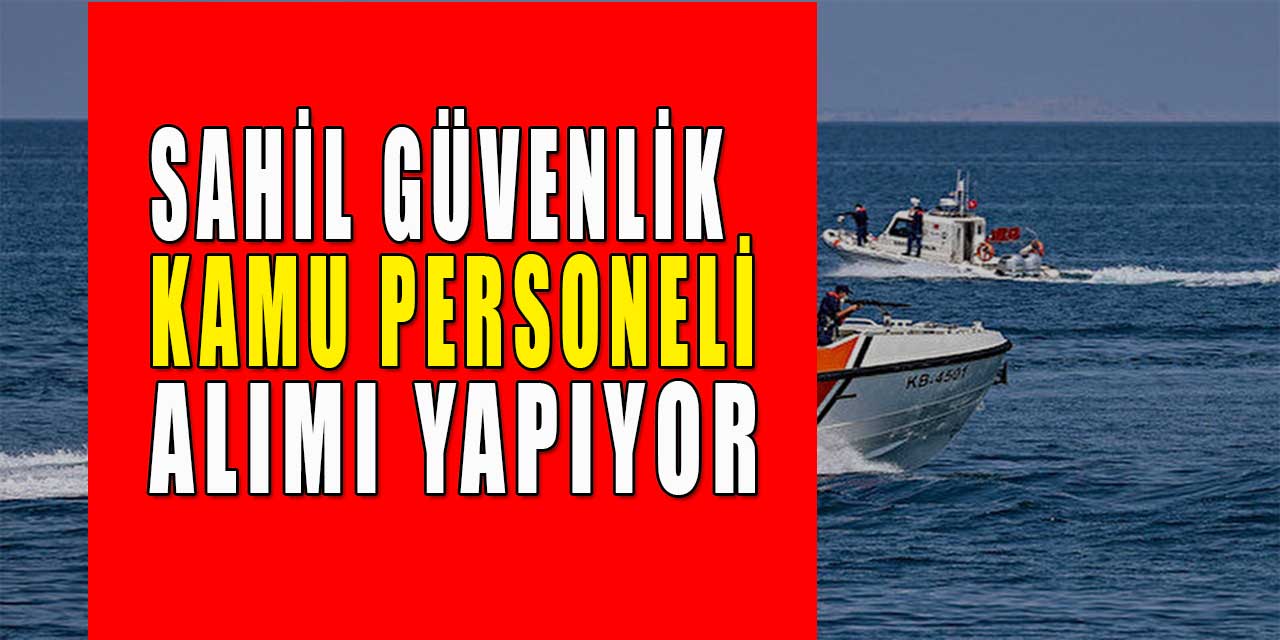 Sahil Güvenlik Komutanlığı Sürekli İşçi Alımı İŞKUR Başvuruları 11-15 Kasım