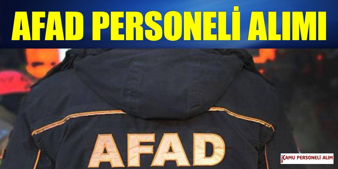 AFAD Ankara Ortalama 74 Bin TL Maaşla Kamu Personeli Alacak!
