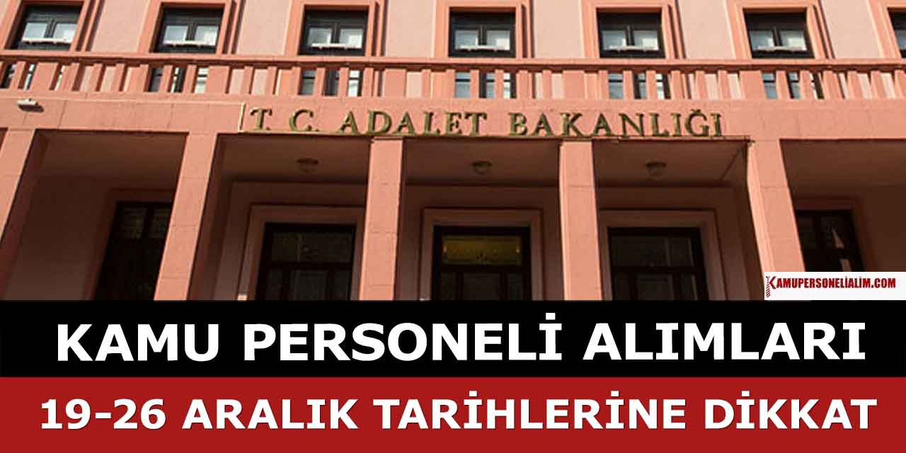 Adalet Bakanlığı Merkezi ve Açıktan Atama İlanları Aralık Ayı İçerisinde Olacak