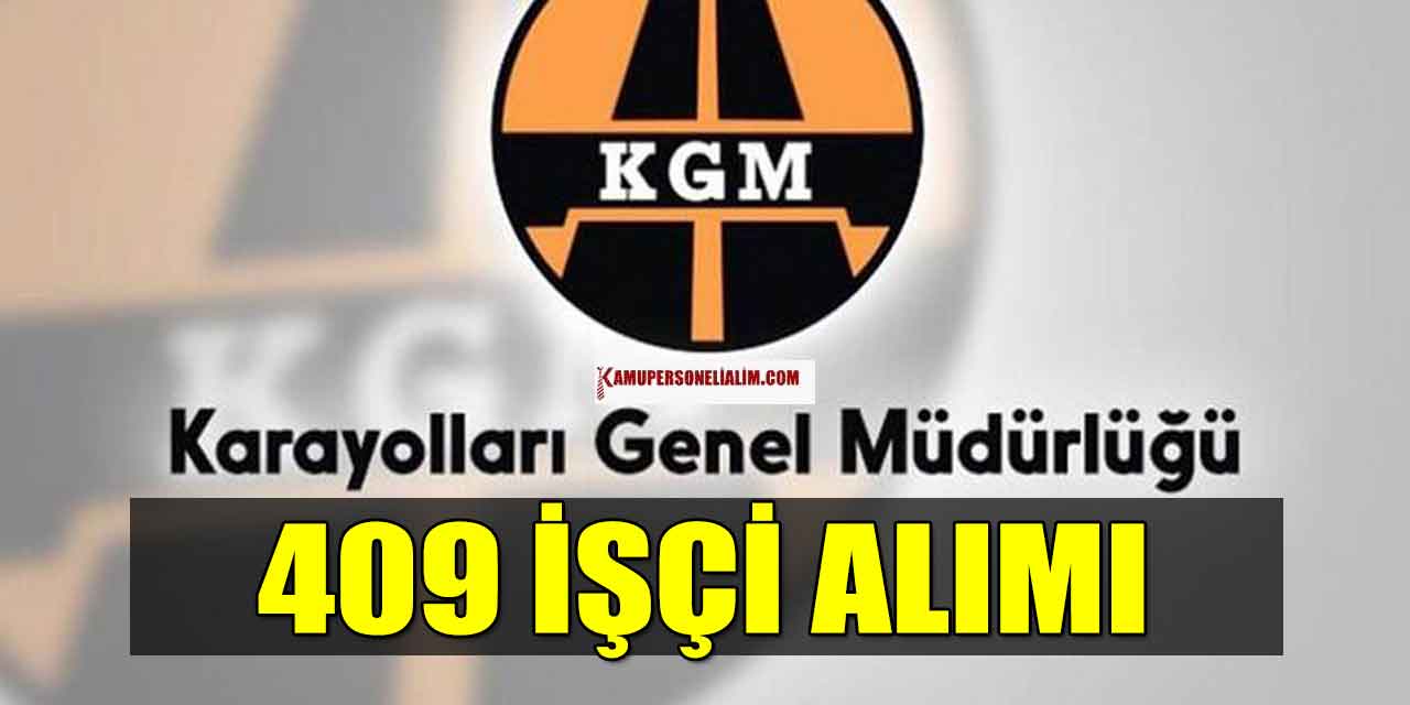 KGM 409 Kamu Personel Alımı! İŞKUR 18-40 Yaşla Lise MYO Lisans Detayı