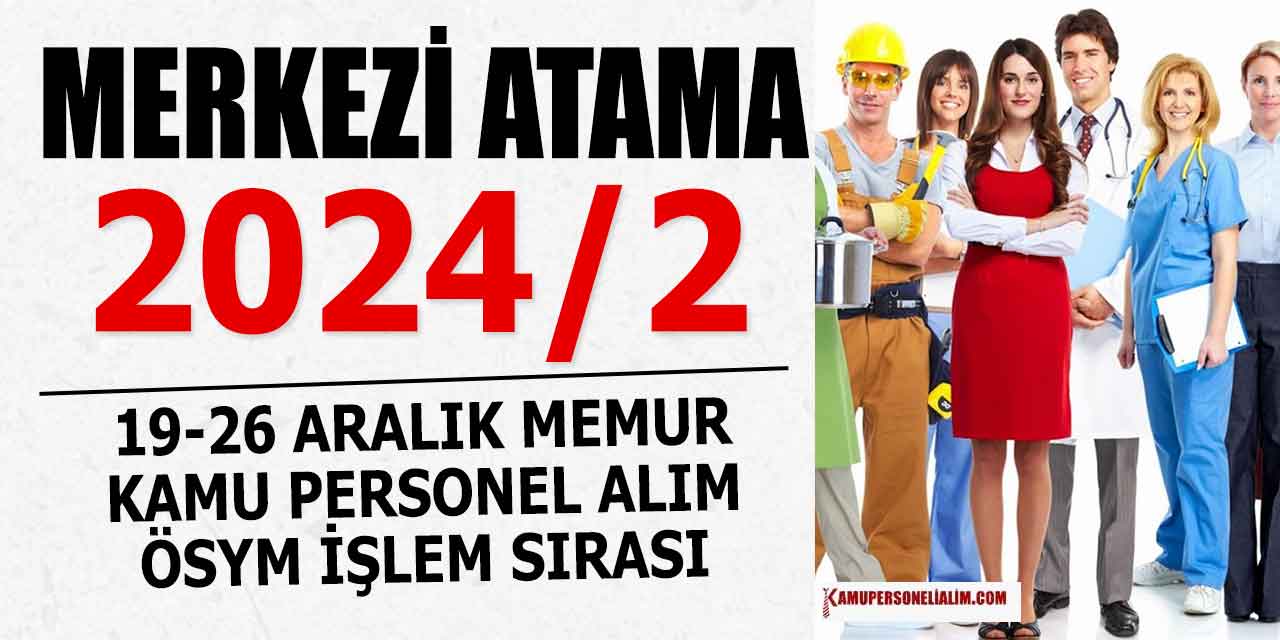 KPSS Merkezi Atama 19-26 Aralıkta ÖSYM Başvuru İşlem Sıralaması