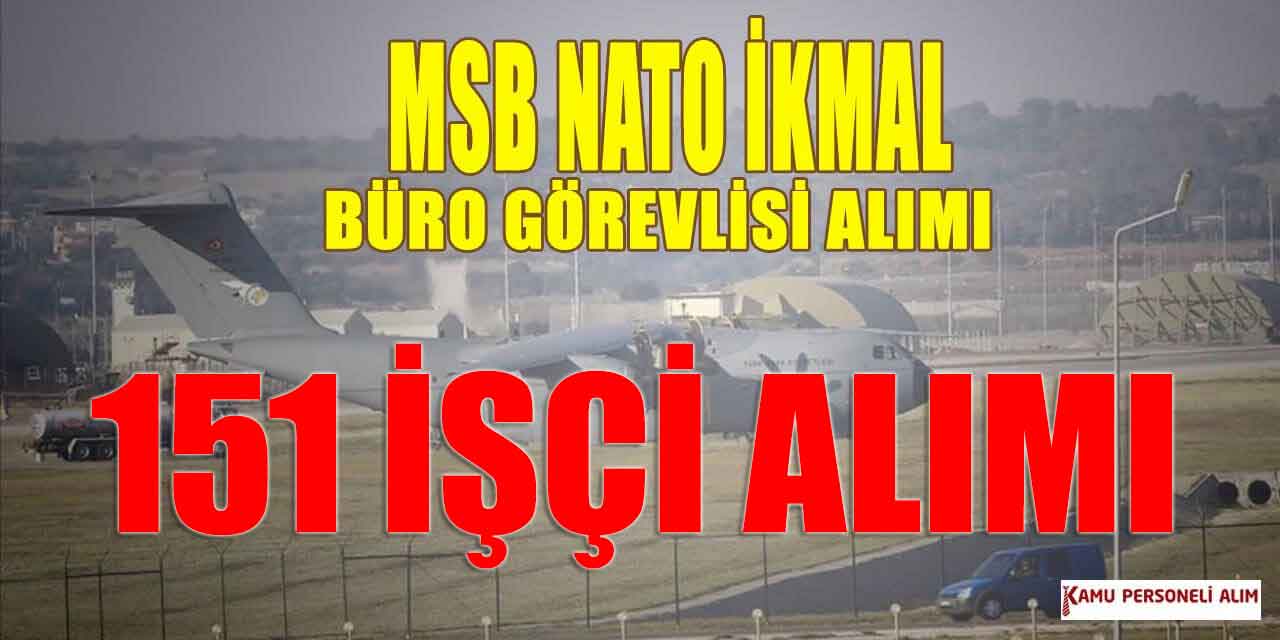 MSB ANT Başkanlığı 151 Daimi Sürekli İşçi Alımı! MSB NATO İkmal