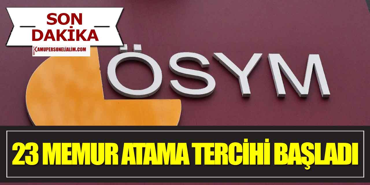 ÖSYM 23 Kamu Personeli Alımı! Yüksek Maaşlı Memur Atama Tercihi