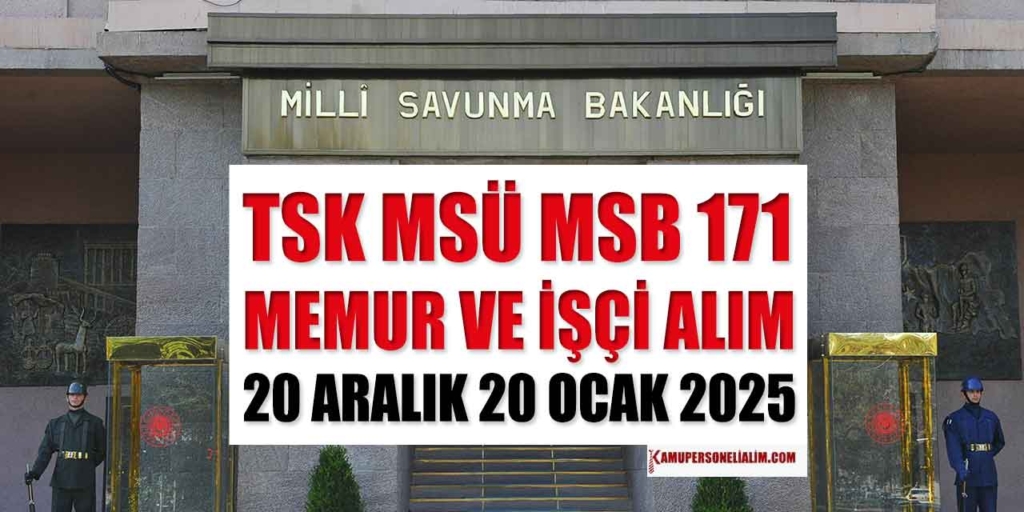 TSK MSÜ MSB ve Genelkurmay 171 Memur Alımı İle Kamu Personel Alımı