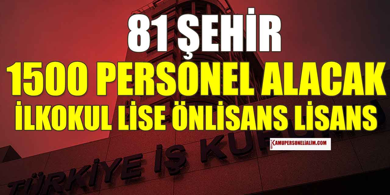 Bakanlık 1500 Vasıfsız İşçi Alımı Başladı! En Az İlkokul Mezun KPSS'siz İlan