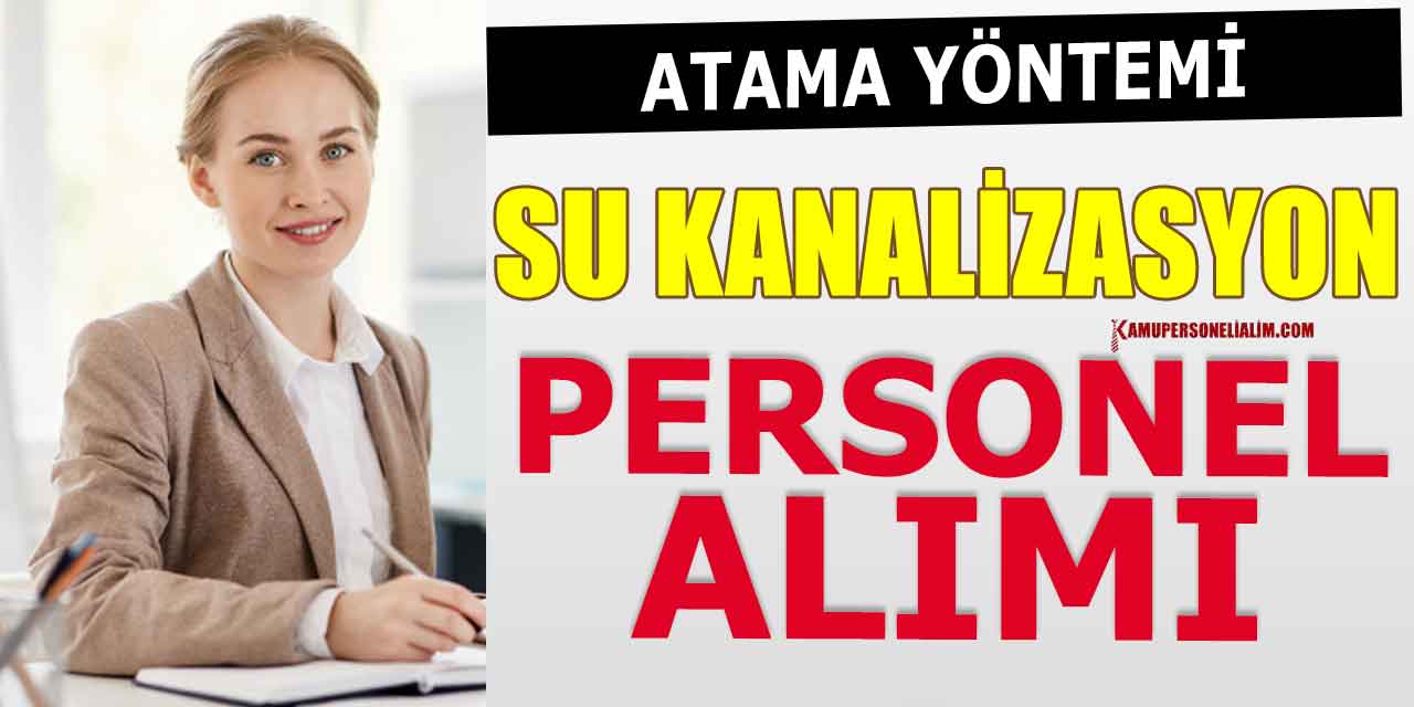 Gençler Bekliyordu! Su ve Kanalizasyon İdaresi 80 İşçi ve Personel Alımı