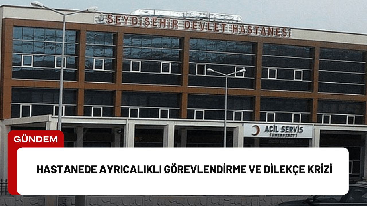 Seydişehir Devlet Hastanesi’nde yaşanan