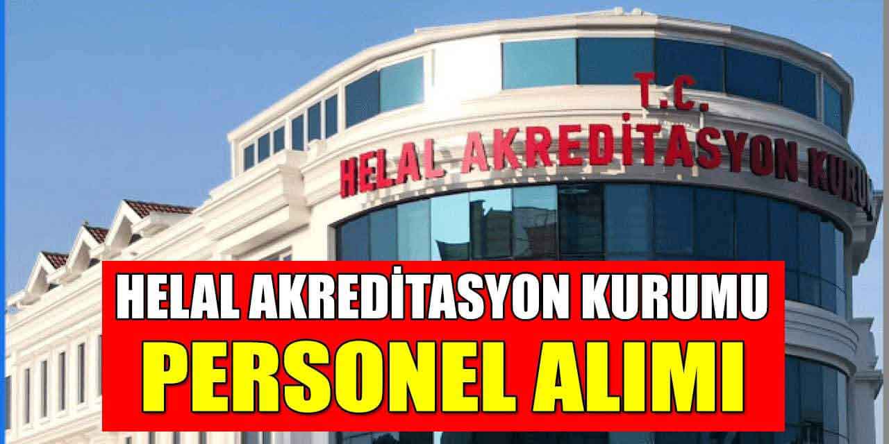 Helal Akreditasyon Kurumu HAK Kamu Personel Alımı 24 Ocak Son Gün