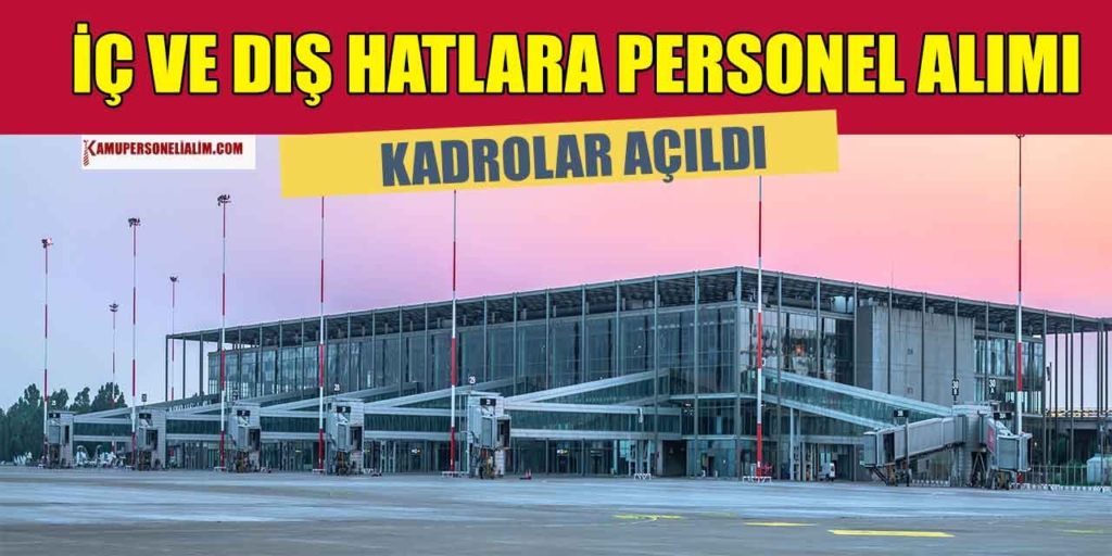 İGA İle Yeni Havalimanı 60 Temizlik, İşçi ve Güvenlik Görevlisi Alımı İŞKUR'da