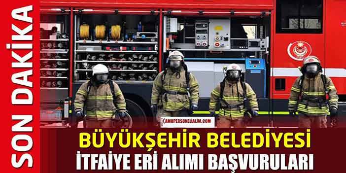 Kamu İlanları Belediye 154 İtfaiyeci Alımı Kılavuzu